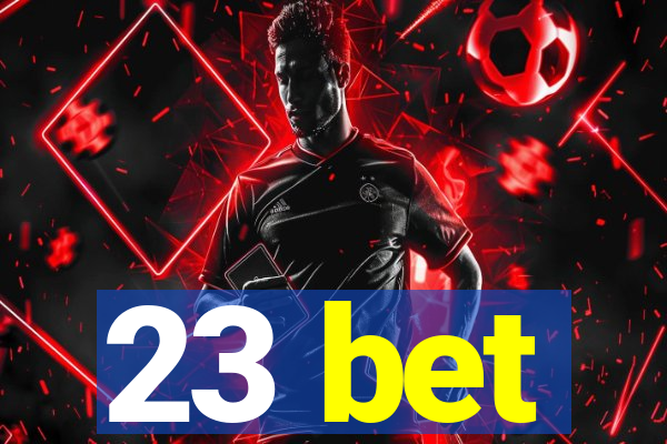 23 bet